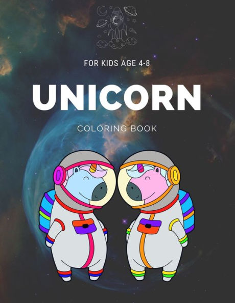 Unicorn Coloring Book For Kids Age 4-8 : My First Unicorn Coloring Books For Kids Ages 4-8 Years - Improve Imagination And Relaxing Ep. 2