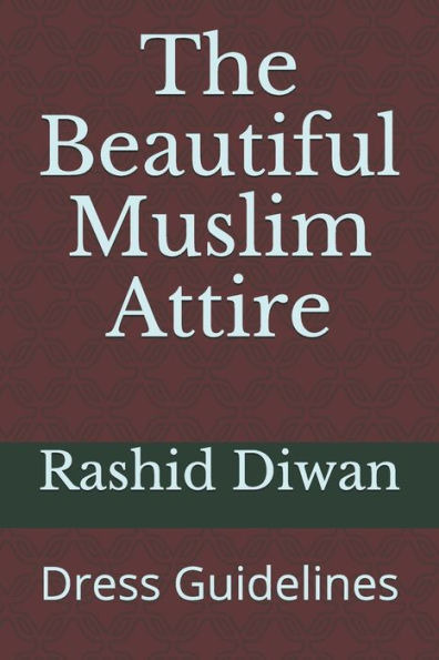 The Beautiful Muslim Attire : Dress Guidelines