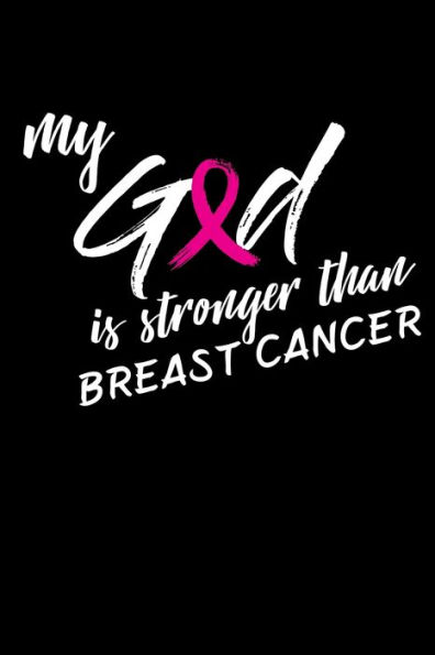 My God Is Stronger Than Breast Cancer : Support The Strength Of Survivor