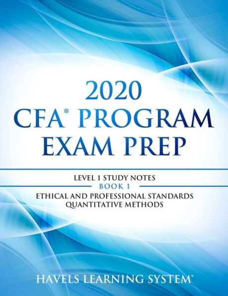 2020 CFA Program Exam Prep Level 1: 2020 CFA level 1, Book 1: Ethical and Professional Standards & Quantitative Methods (2020 CFA Level 1 Exam Prep)