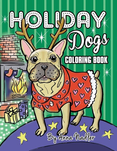 Holiday Dogs Coloring Book: Relax while you color this book. It's filled with detailed illustrations of different dog breeds in Christmas sweaters and more! (Dogs and Cats Coloring Books)
