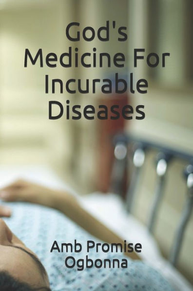 God's Medicine For Incurable Diseases