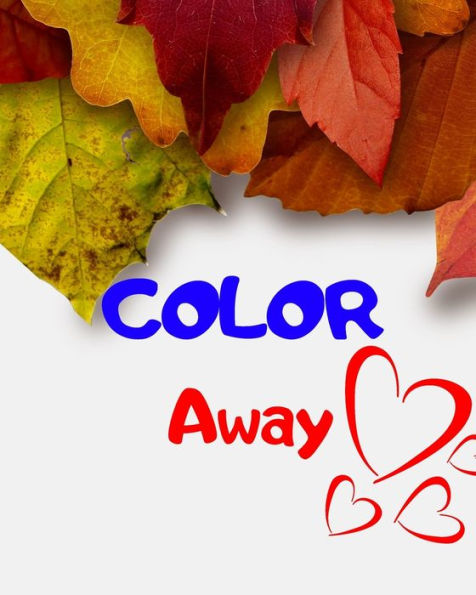 COLOR AWAY: Adult Coloring Book for relaxation and Exploration
