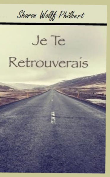Je te retrouverais (French Edition)