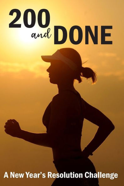 200 And Done: A New Year's Resolution Challenge