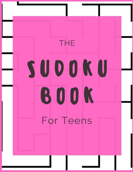 The Sudoku Book For Teens : Strategy Games For Children - 50 Puzzles - Paperback - Made In Usa - Size 8.5X11 - 9781693702419