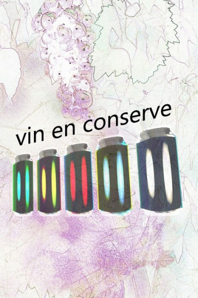 Vin En Conserve : Notez Et Documentez Vos Vins Préférés