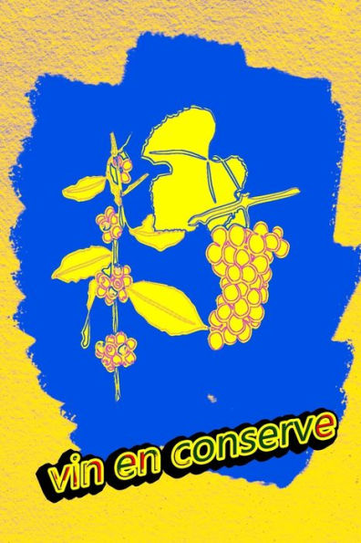 Vin En Conserve : Livre D'Inscription Pour Les Connaisseurs De Vin