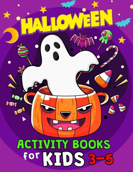 Halloween Activity Books for Kids 3-5: Books For Girls and Boys Learning Workbook Ages 2-4, 4-8 (Dot to Dot, Color by Number, Coloring)