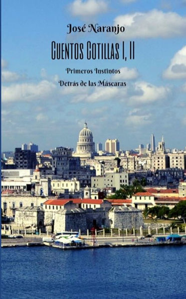 CUENTOS COTILLAS I, II: Primeros Instintos. Detr?s de las M?scaras (Spanish Edition)