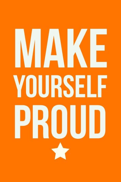 Make Yourself Proud : Employee Appreciation Gift For Your Employees, Coworkers, Or Boss