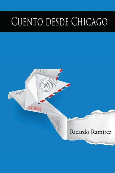Cuento desde Chicago: Mi experiencia como migrante (Spanish Edition)