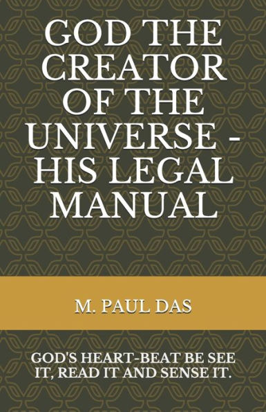 GOD THE CREATOR OF THE UNIVERSE - HIS LEGAL MANUAL