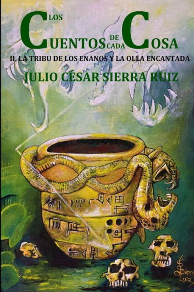 Los Cuentos De Cada Cosa (Libro Con Ilustraciones) : 2. La Tribu De Los Enanos Y La Olla Encantada