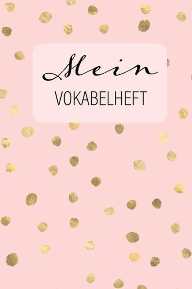 Mein Vokabelheft : Zum Sprachen Lernen In Schule Und Volkshochschule, F?r Beruf Und Hobby. 120 Seiten F?r 2.800 Vokabeln. 3 Spalten.