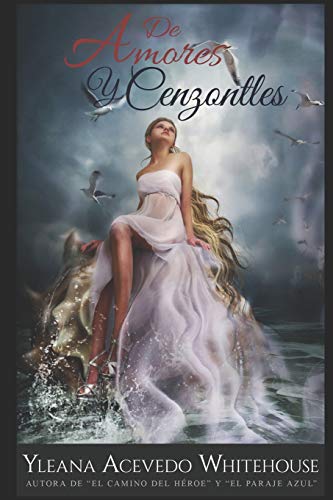 De Amores y Cenzontles (Spanish Edition)