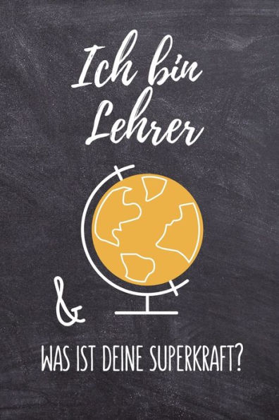 ICH BIN LEHRER & WAS IST DEINE SUPERKRAFT?: A5 KARIERT Geschenkidee f?r Lehrer Erzieher | Abschiedsgeschenk Grundschule | Klassengeschenk | Dankesch?n ... | Buch zur Einschulung (German Edition) - 9781694108241