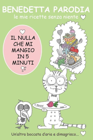 Benedetta Parodia: le mie ricette senza niente (libro per ricette, si possono inserire fino a 38 ricette senza senso) (El libro de recetas del gato encantador) (Edición italiana)