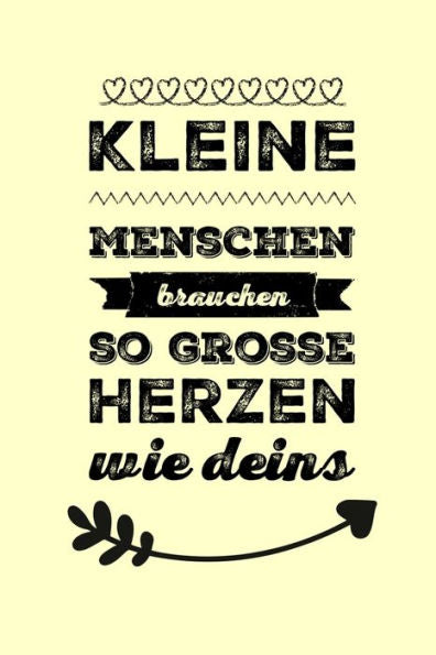 KLEINE MENSCHEN BRAUCHEN SO GROSSE HERZEN WIE DEINS: A5 PUNKTIERT Geschenkidee f?r Lehrer Erzieher | Abschiedsgeschenk Grundschule | Klassengeschenk | ... | Buch zum Schulabschluss (German Edition)