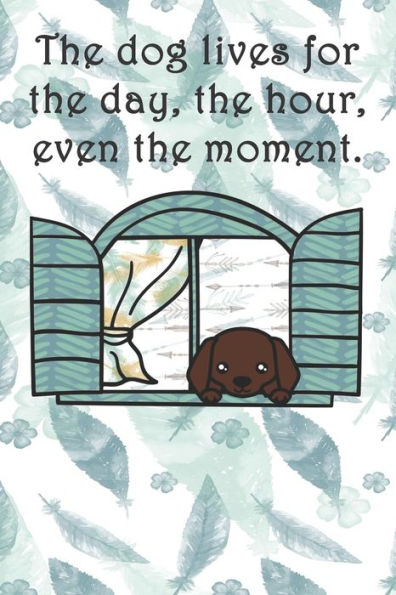 The Dog Lives For The Day, The Hour, Even The Moment. : Dot Grid