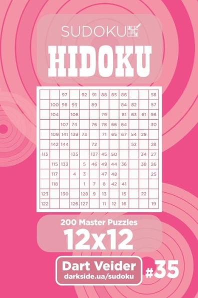 Sudoku Hidoku - 200 Master Puzzles 12X12 - 9781694273307