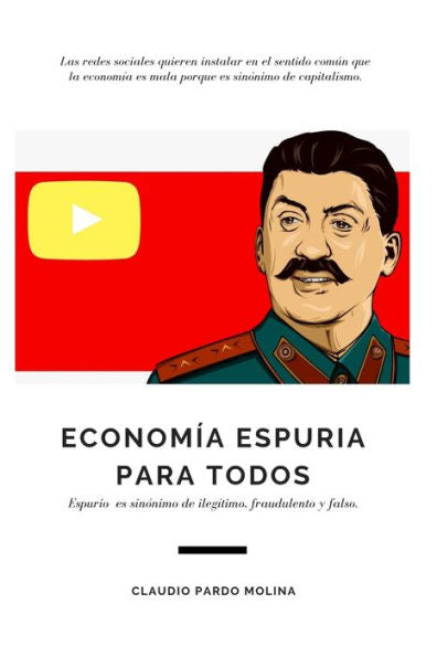 Econom?a espuria: Primera parte (Spanish Edition)