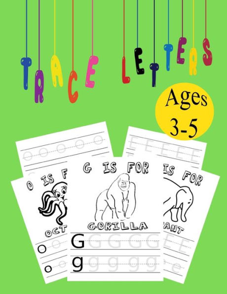 Trace Letters Ages 3-5 : Alphabet Handwriting Practice Workbook For Kids, Coloring Book - 9781694391131
