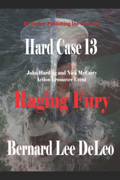 Hard Case 13: Raging Fury (John Harding Series)