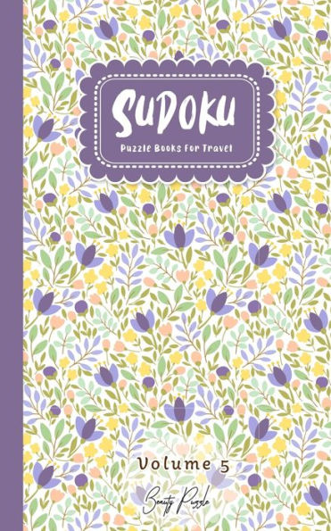 Sudoku Puzzle Books For Travel : Easy To Extreme Level Puzzle Travel Friendly Book Pocket Size 5X8 Inches - 9781694639677