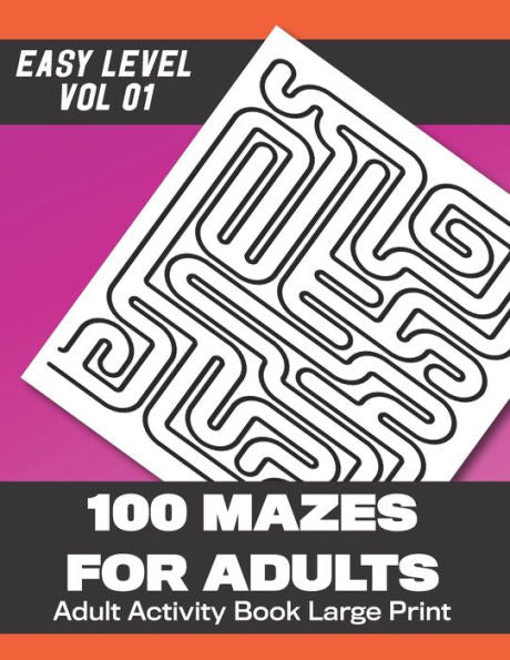 100 Laberintos para Adultos: 100 Laberintos en Letra Grande con Respuestas (Vol 1) 203 Páginas 8.5x11in