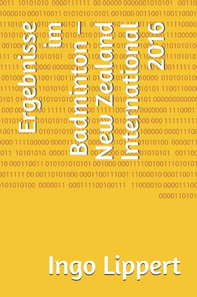Ergebnisse Im Badminton ? New Zealand International 2016 (Sportstatistik) (German Edition)