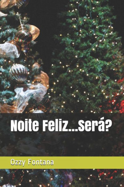 Noite Feliz...Será? (Portuguese Edition)