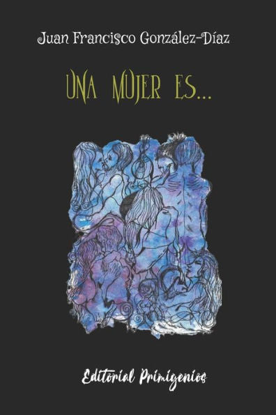 Una Mujer Es... : Poes?a