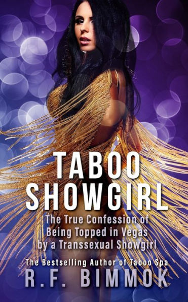 Taboo Showgirl : The True Confession Of Being Topped In Vegas By A Transsexual Showgirl