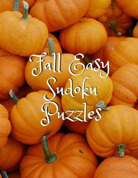 Fall Easy Sudoku Puzzles: 360 Easy Sudoku Puzzles for Kids & Adults - 9781694879202