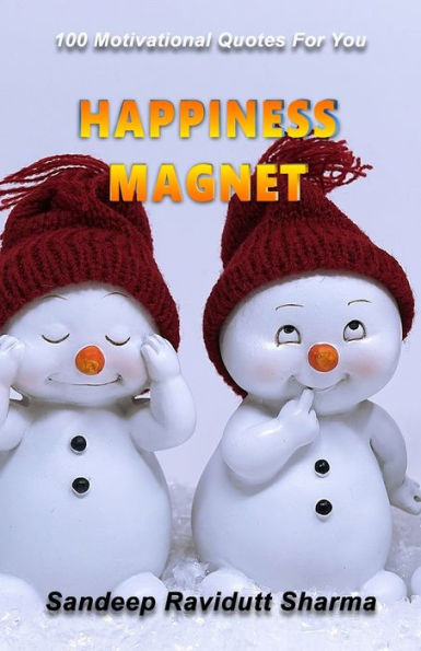 HAPPINESS MAGNET: 100 Motivational Quotes For You