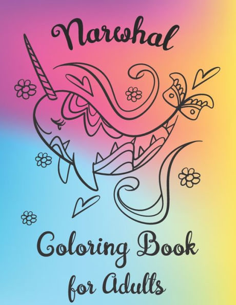 Narwhal Coloring Book For Adults : Color Unicorns Of The Sea - Stress Therapy