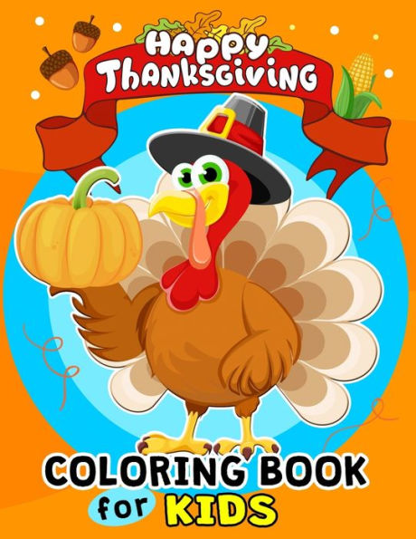 Thanksgiving Coloring Books For Kids : Harvest In Autumn Coloring Toddlers, Boys And Girls Leaves, Pumpkins, Turkey, Food, Fall And More