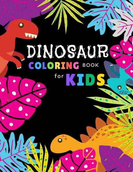 Dinosaur coloring book for kids: Fantastic Dinosaur coloring books for kids ages 4-8 years | Improve creative idea and Relaxing (Book7)