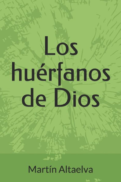 Los Huérfanos De Dios