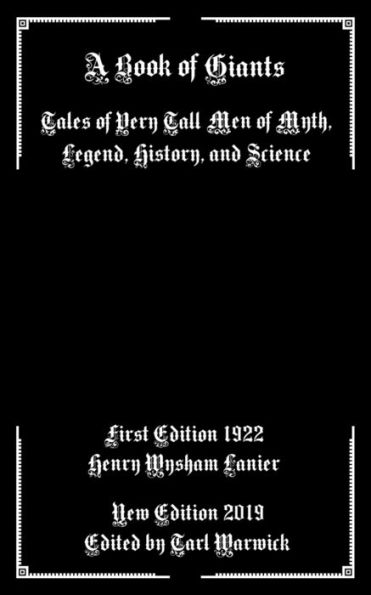 A Book of Giants: Tales of Very Tall Men of Myth, Legend, History, and Science - 9781695190290