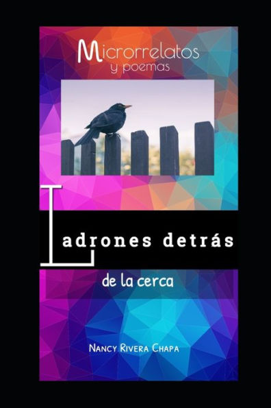 LADRONES DETRaS DE LA CERCA: MICRORRELATOS Y POEMAS (Spanish Edition)