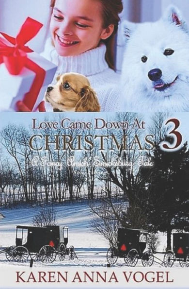 Love Came Down At Christmas 3 : A Fancy Amish Smicksburg Tale