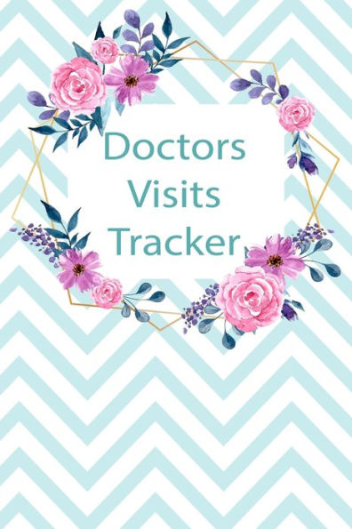 Doctors Visits Tracker: Patient's Medical Record Your Personal Treatment History Tracking