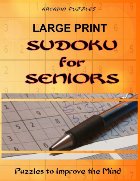 Large Print Sudoku for Seniors: Puzzles to Improve Your Mind