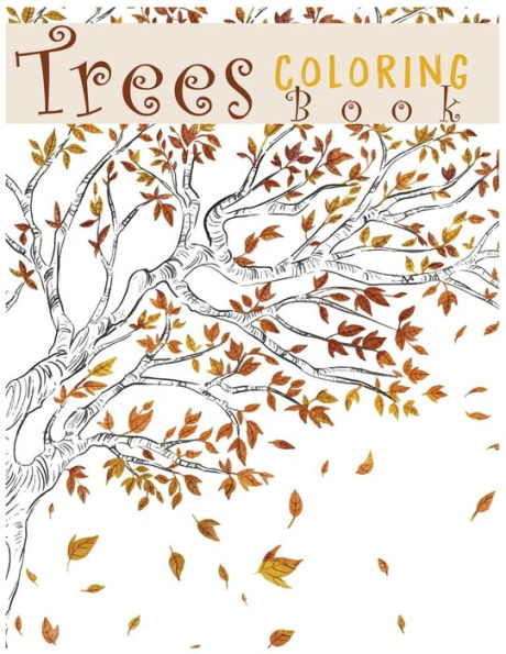 Trees Coloring Book : Creative Haven Beautiful Tranquil Trees Coloring Book (Adult Coloring) 8.5X11"