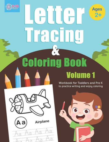 Letter Tracing And Coloring Book (Volume 1) : Alphabet Tracing And Coloring Book For Toddlers And Preschoolers Ages 2 - 4 Years Old To Practice Writing And Enjoy Coloring. (Essential Skills For Preschoolers)