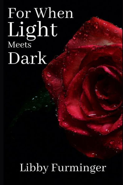 For When Light Meets Dark