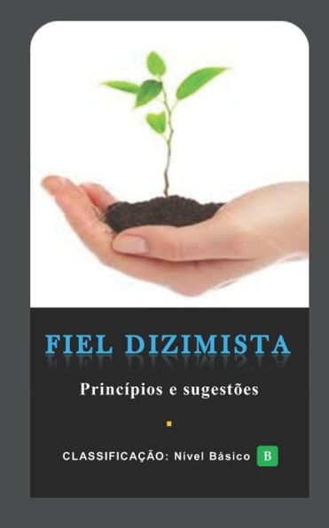 Fiel Dizimista: Princ?pios e sugest?es (Portuguese Edition)