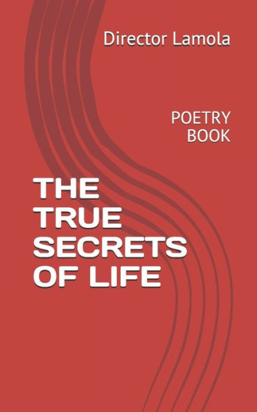 The True Secrets Of Life : Poetry Book